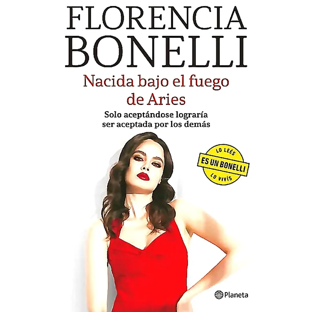 PLANETA - Libro Nacida bajo el fuego de Aries - Florencia Bonelli