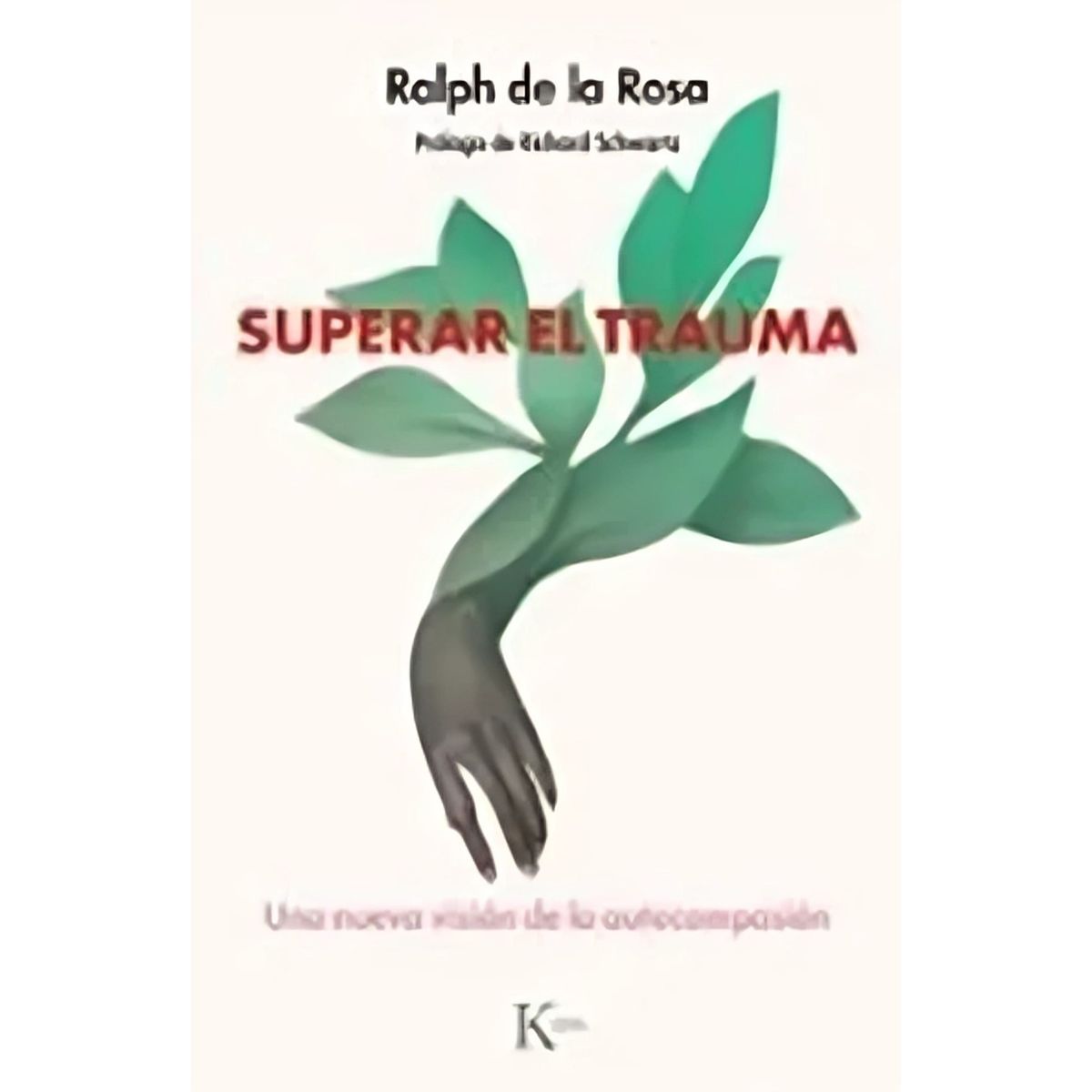TOP10BOOKS - LIBRO Superar El Trauma - RALPH DE LA ROSA