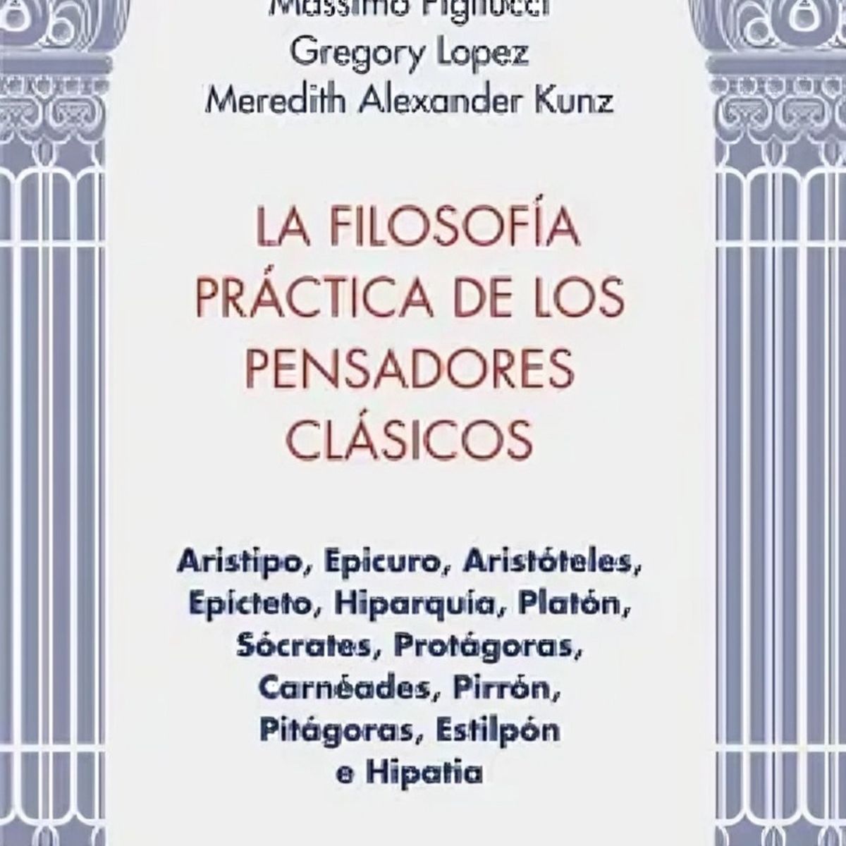 TOP10BOOKS - LIBRO La Filosofía Práctica De Los Pensadores Clásicos