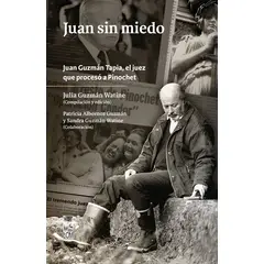 TOP10BOOKS - LIBRO Juan s i n Miedo. Juan Guzmán Tapia, El Juez Que Procesó A Pinochet
