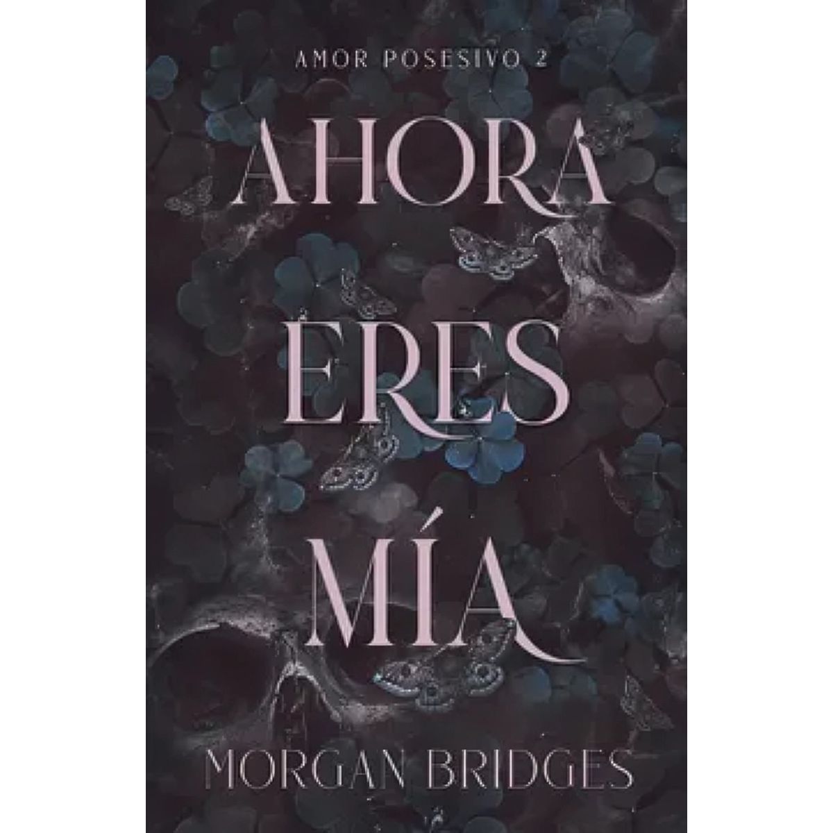 TOP10BOOKS - LIBRO Ahora Eres Mia - MORGAN BRIDGES