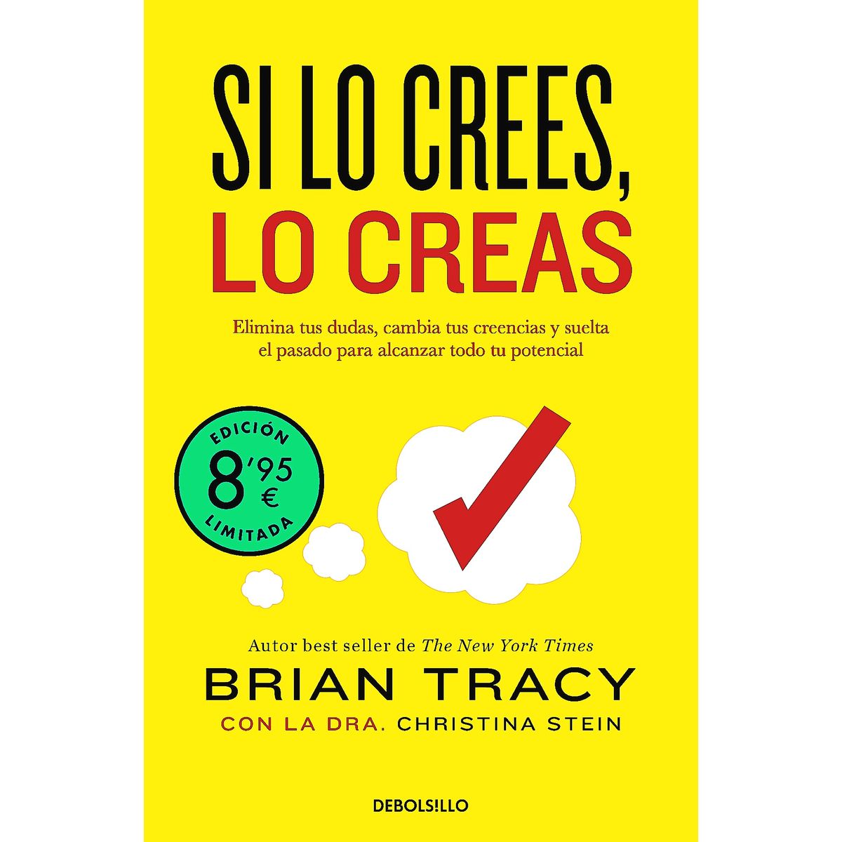 DEBOLSILLO - Libro Si lo crees, lo creas (edición limitada) - Brian Tracy