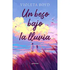 MONTENA - Libro Un beso bajo la lluvia - Violeta Boyd Castillo