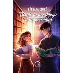 AUREA EDICIONES - Donde La Luz Dibuja En La Oscuridad