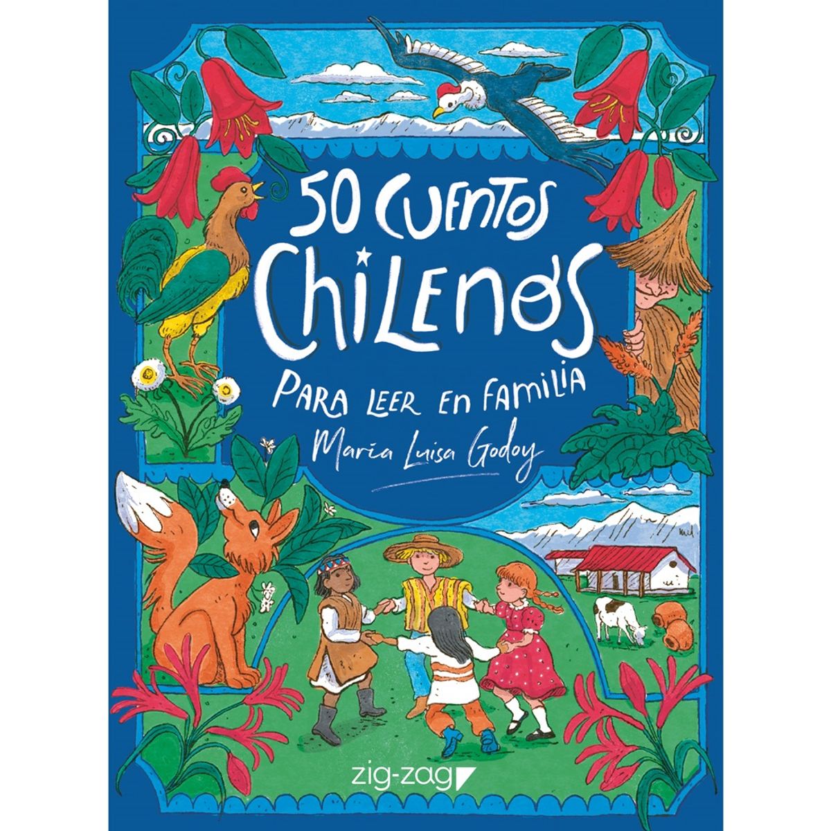 ZIG ZAG - 50 CUENTOS CHILENOS PARA LEER EN FAMILIA