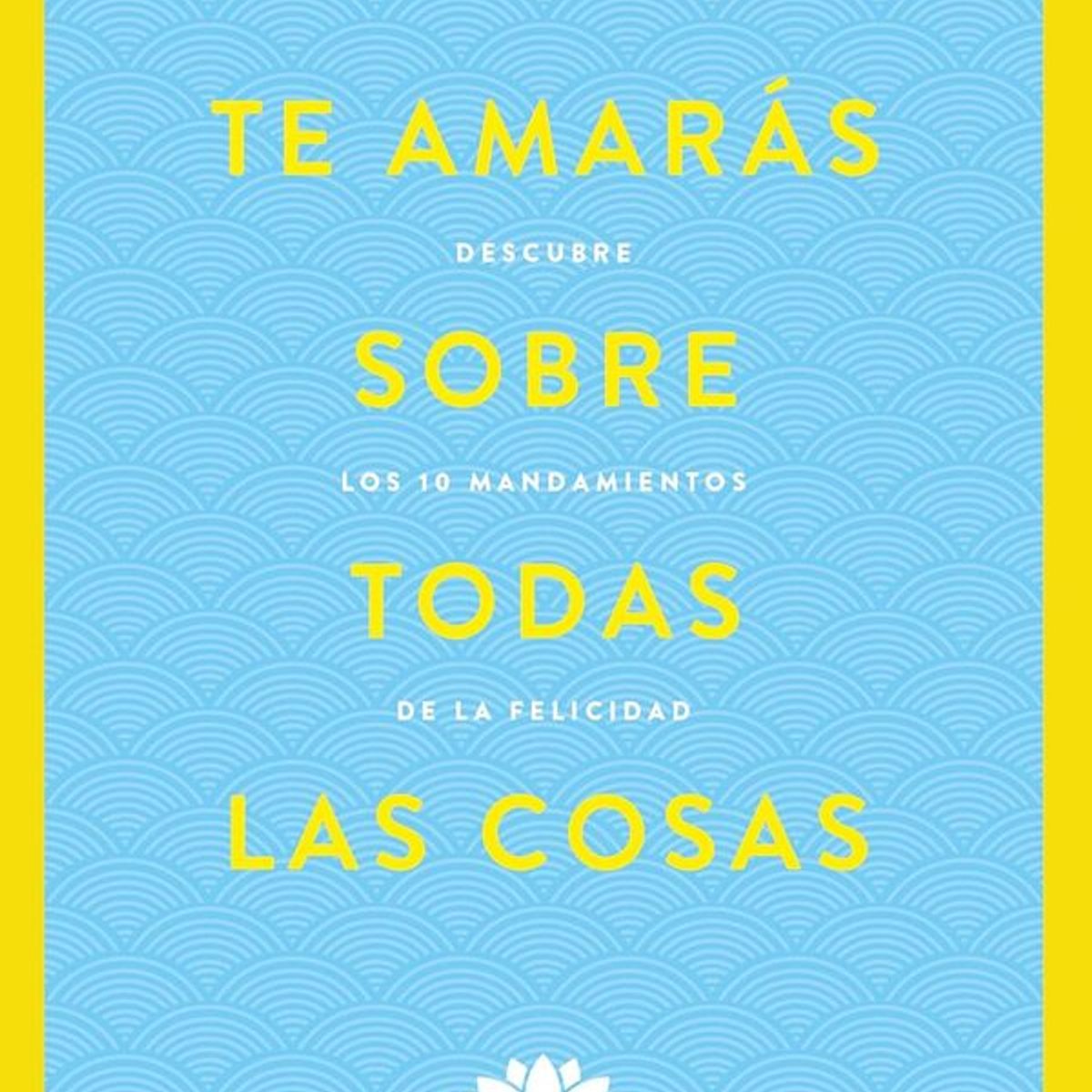 ANTARTICA LIBROS - Te Amaras Sobre Todas Las Cosas