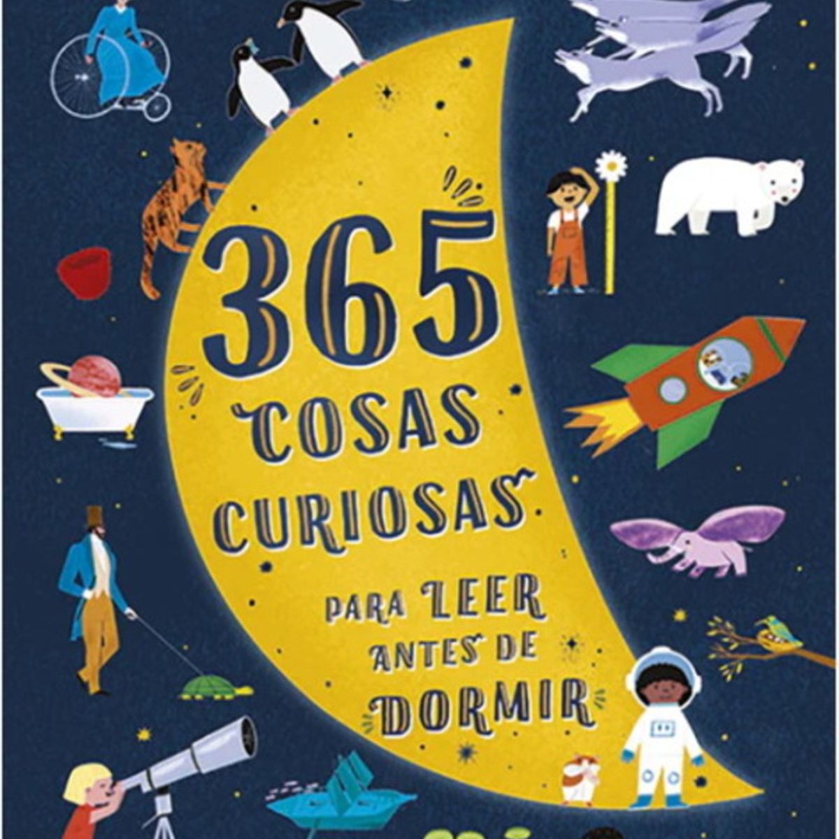 ANTARTICA LIBROS - 365 Cosas Curiosas Para Leer Antes De Dormir
