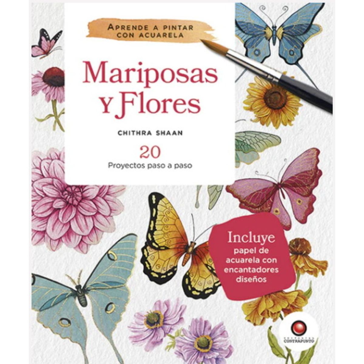 ANTARTICA LIBROS - Mariposas Y Flores. Aprende A Pintar Con Acuarela