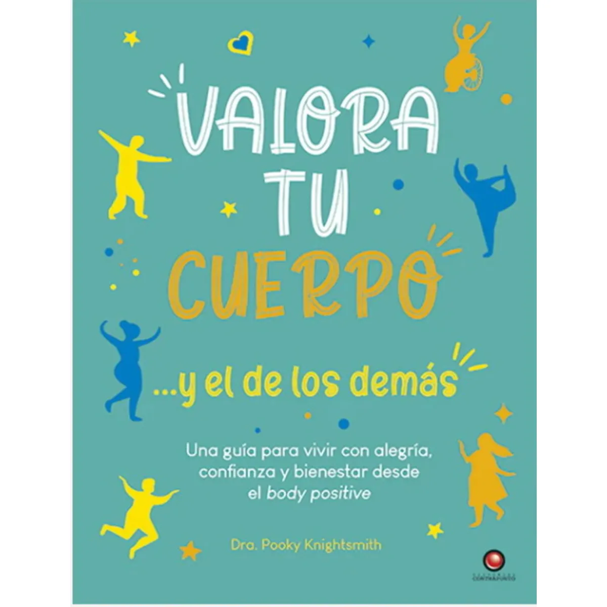 ANTARTICA LIBROS - Valora Tu Cuerpo… Y El De Los Demas