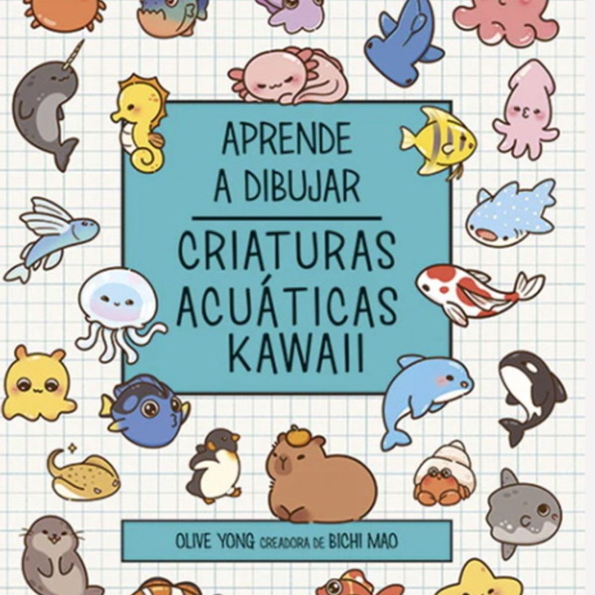 ANTARTICA LIBROS - Aprende A Dibujar Criaturas Acuaticas Kawaii
