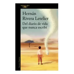 ALFAGUARA - DEL DIARIO DE VIDA QUE NUNCA ESCRIBÍ -