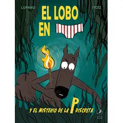 ANTARTICA LIBROS - El Lobo En Calzoncillos Y El Misterio De La P Discreta