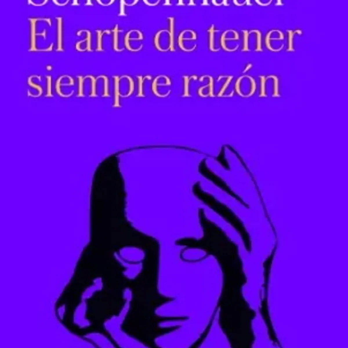 ANTARTICA LIBROS - El Arte De Tener Siempre Razon