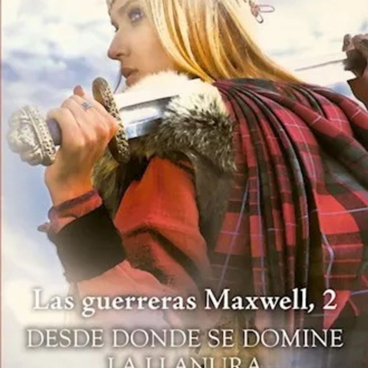 ANTARTICA LIBROS - Desde Donde Se Domine La Llanura Las Guerreras Maxwell 2