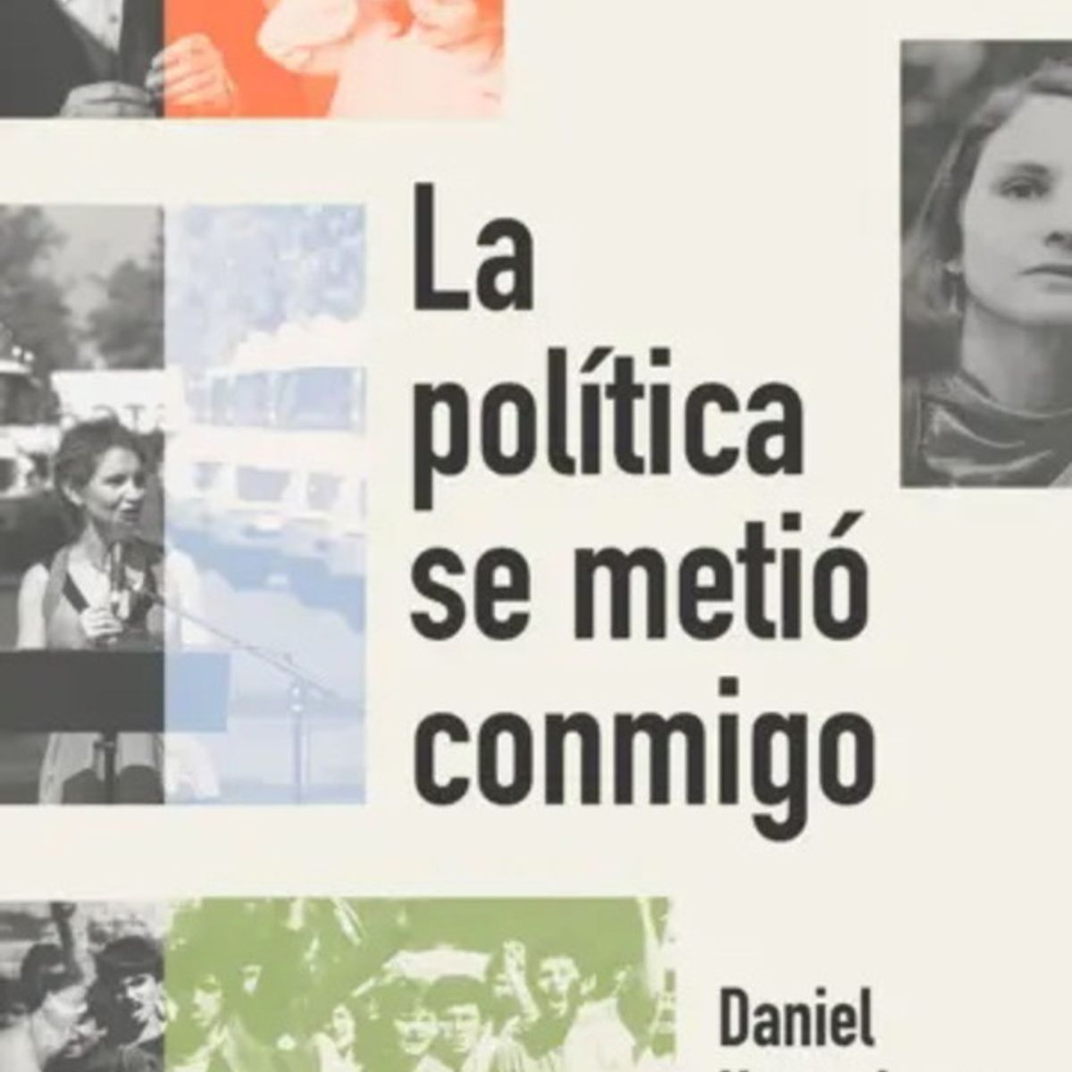 ANTARTICA LIBROS - La Politica Se Metio Conmigo