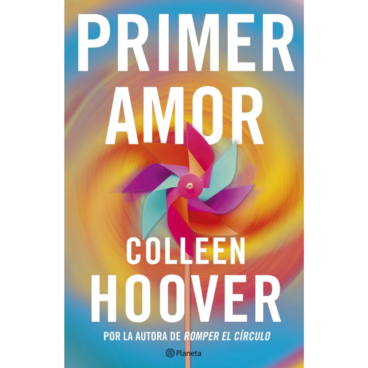 EDITORIAL PLANETA - Primer amor Colleen Hoover