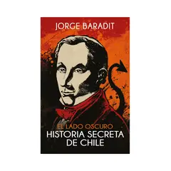 SUDAMERICANA - EL LADO OSCURO HISTORIA SECRETA DE CHILE
