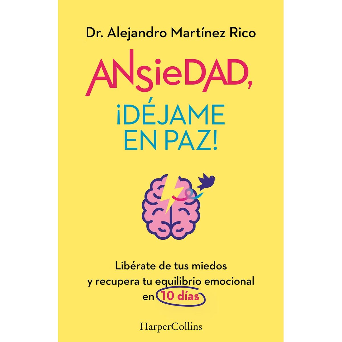 HARPERCOLLINS - ANSIEDAD, ¡DEJAME EN PAZ!