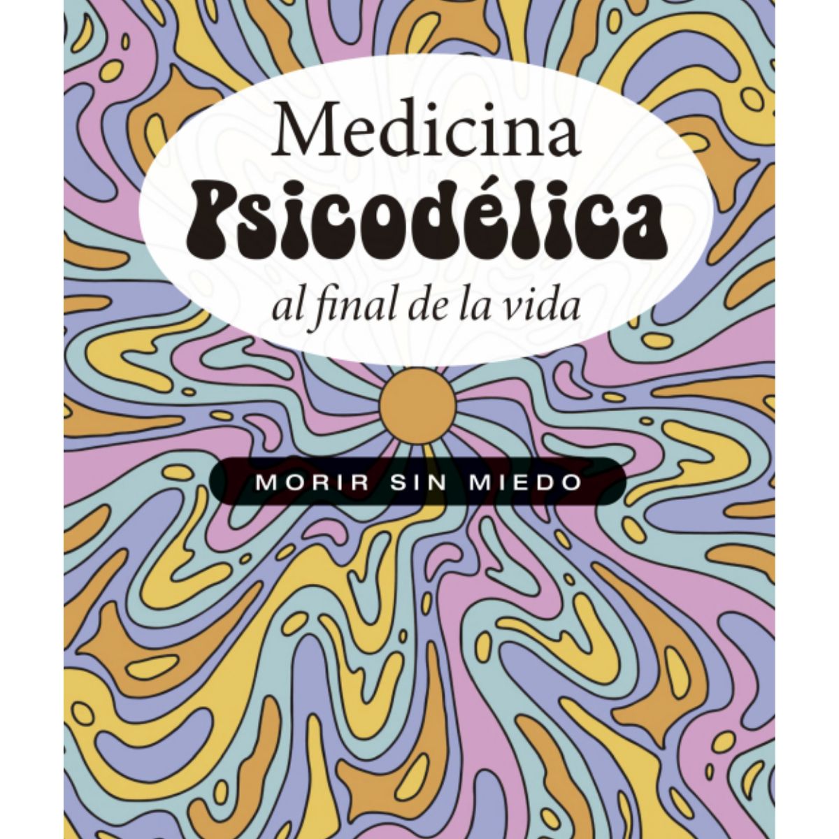 EDICIONES OBELISCO - Medicina psicodélica al final de la vida