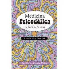EDICIONES OBELISCO - Medicina psicodélica al final de la vida