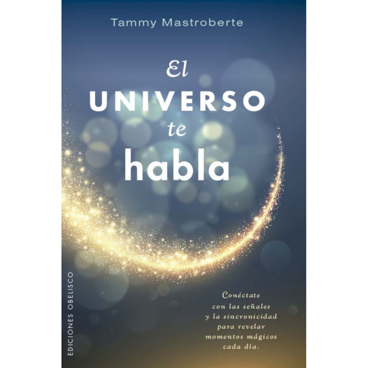 EDICIONES OBELISCO - El Universo te habla