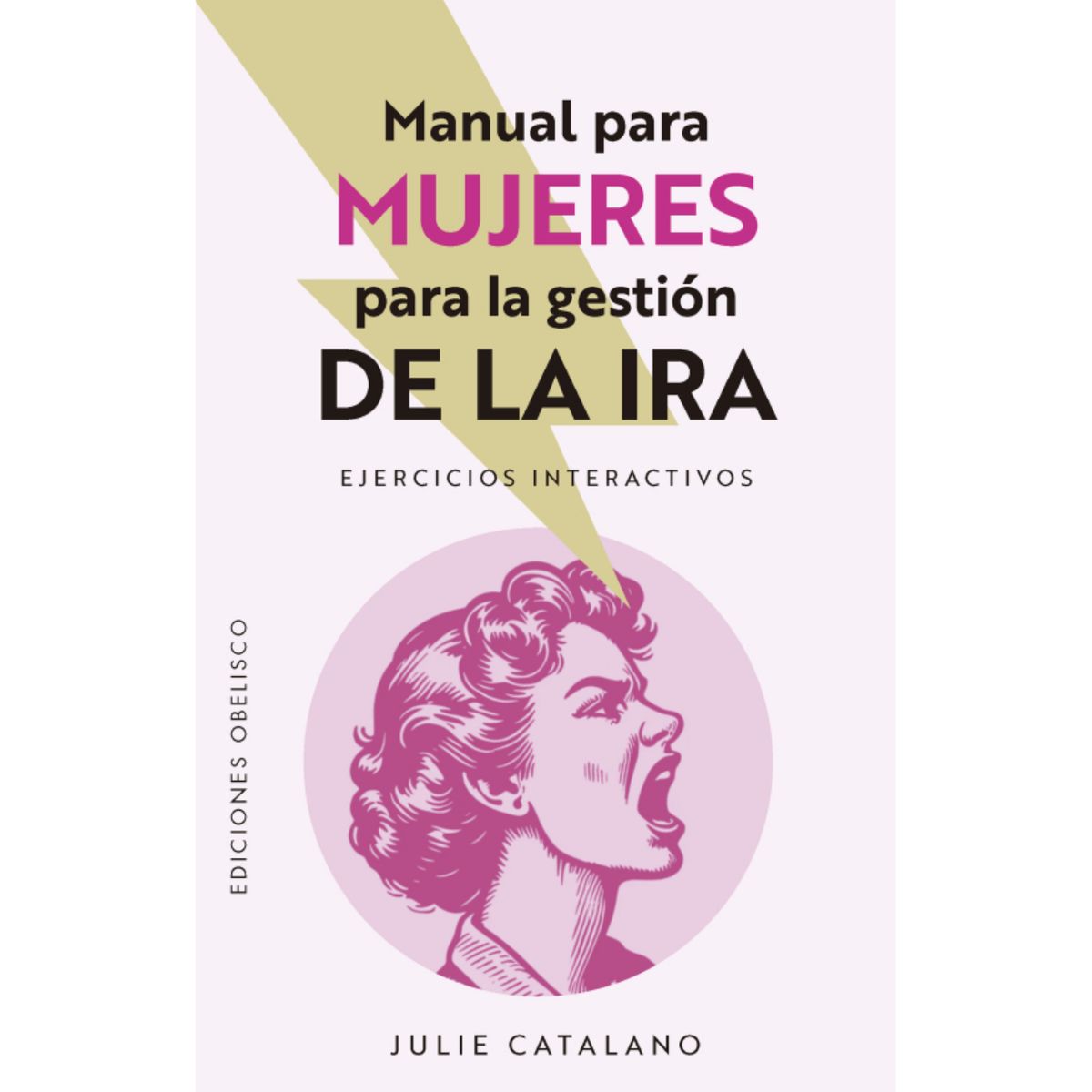 EDICIONES OBELISCO - Manual para mujeres para la gestión de la ira