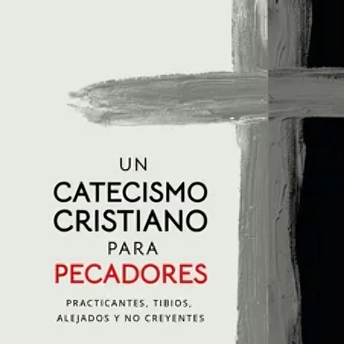 TOP10BOOKS - LIBRO Un Catecismo Cristiano Para Pecadores - JOSEPH RAMOS