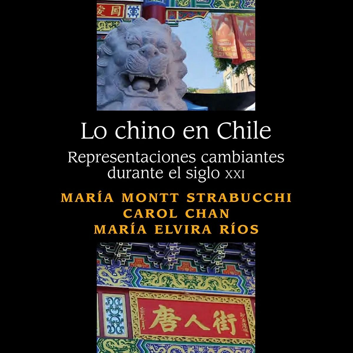 TOP10BOOKS - LIBRO Lo Chino En Chile. Representaciones Cambiantes Durante El Siglo XXI