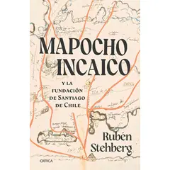 TOP10BOOKS - LIBRO Mapocho Incaico - RUBÉN STEHBERG