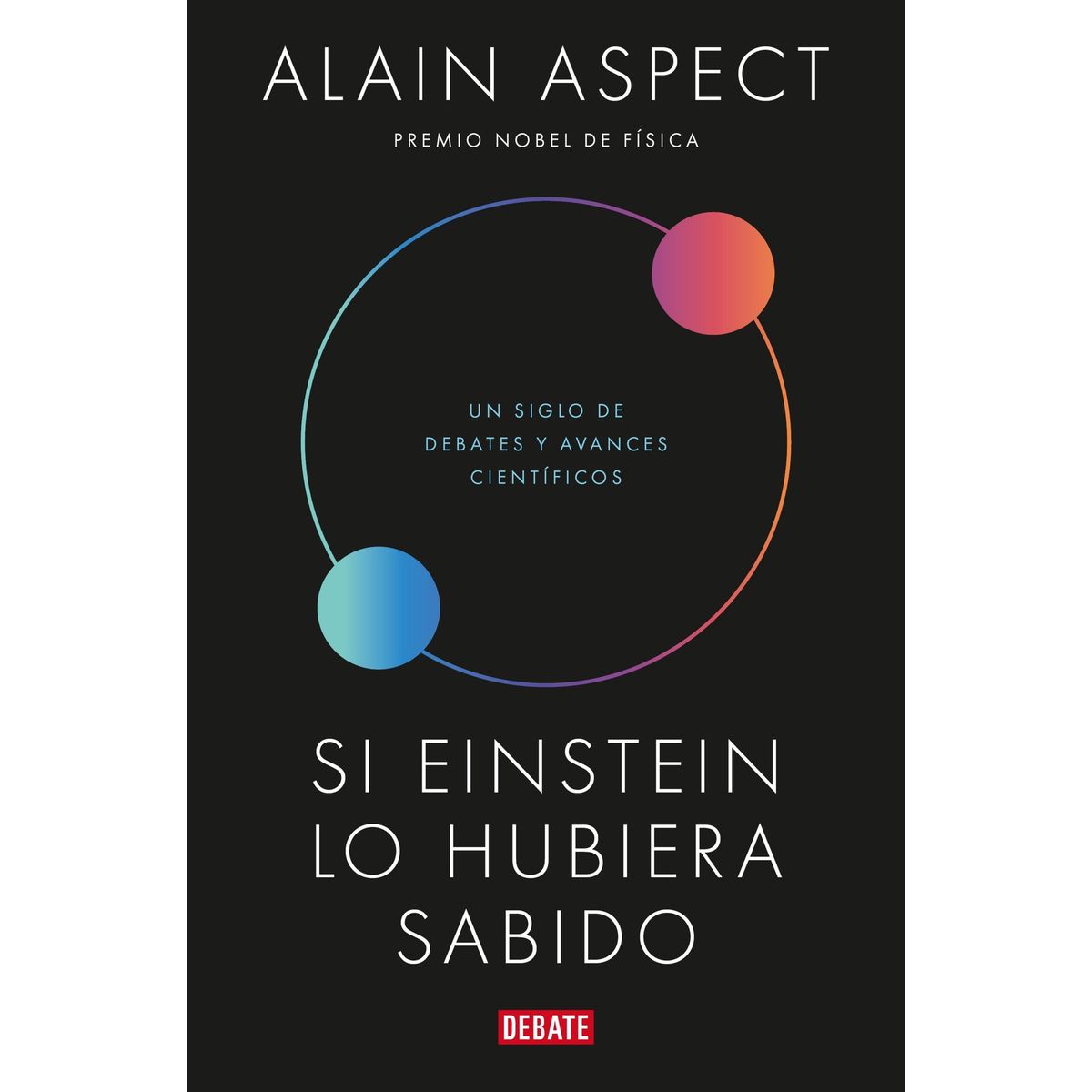 TOP10BOOKS - LIBRO Si Einstein Lo Hubiera Sabido - ALAIN ASPECT