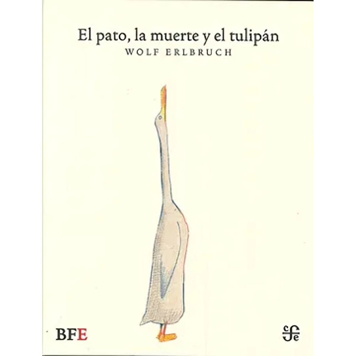 TOP10BOOKS - LIBRO El Pato, La Muerte Y El Tulipán - WOLF ERLBRUCH