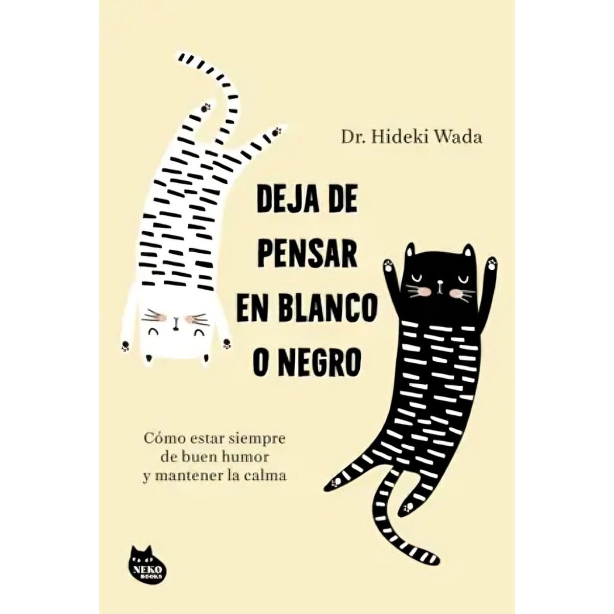 TOP10BOOKS - LIBRO Deja De Pensar En Blanco O Negro - HIDEKI WADA