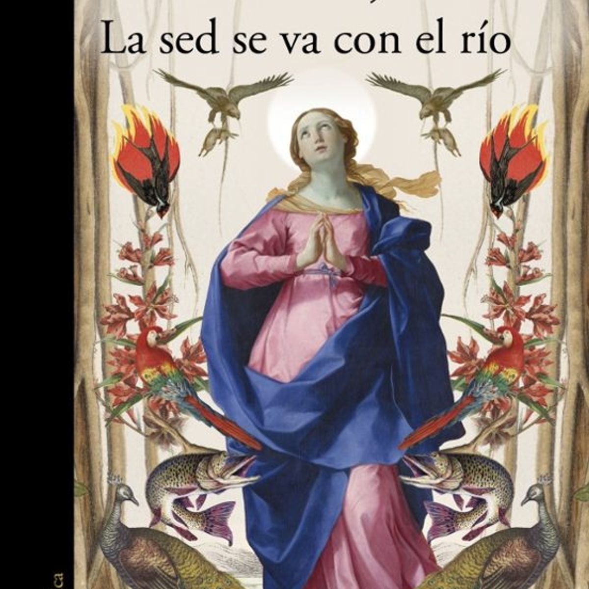 ANTARTICA LIBROS - La Sed Se Va Con El Rio