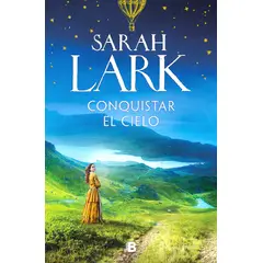 EDICIONES B - Libro Conquistar el cielo (Las mujeres Hard 2) - Sarah Lark