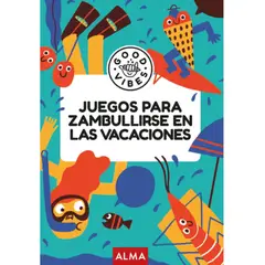 ALMA - LIBRO JUEGOS PARA ZAMBULLIRSE EN LAS VACACIONES