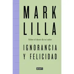 PENGUIN RANDOM HOUSE - Libro Ignorancia Y Felicidad