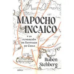 CRITICA - Libro Mapocho incaico - Rubén Stehberg
