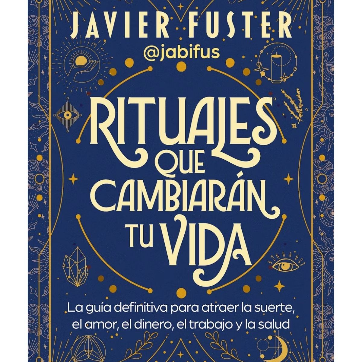 HARPERCOLLINS - RITUALES QUE CAMBIARAN TU VIDA. Guia para atraer la suerte, el amor, el dinero, el trabajo y la salud