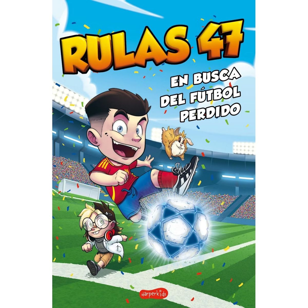 HARPERCOLLINS - RULAS 47. EN BUSCA DEL FUTBOL PERDIDO