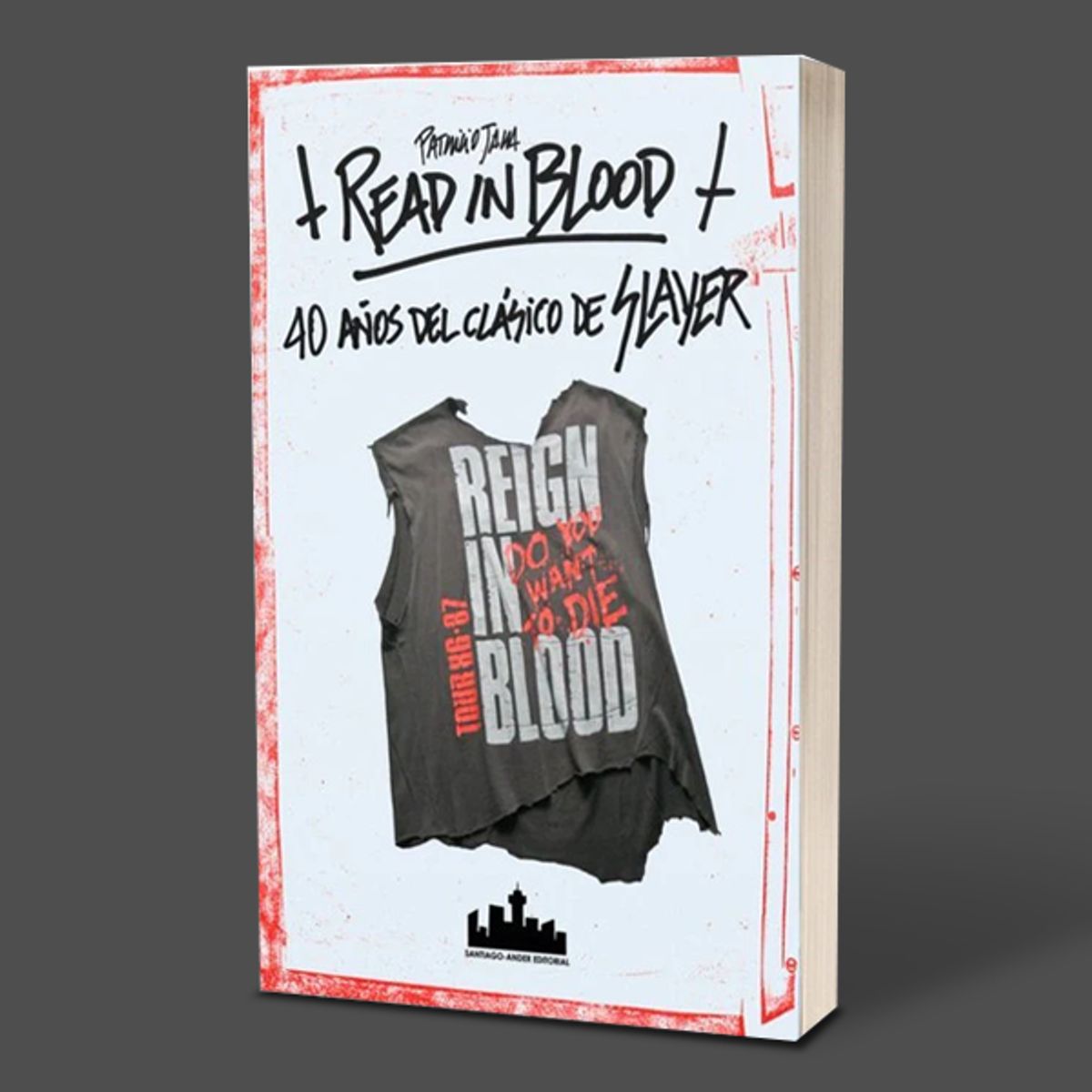 GENERICO - Libro Read In Blood, 40 años del clasico de Slayer - Patricio Jara