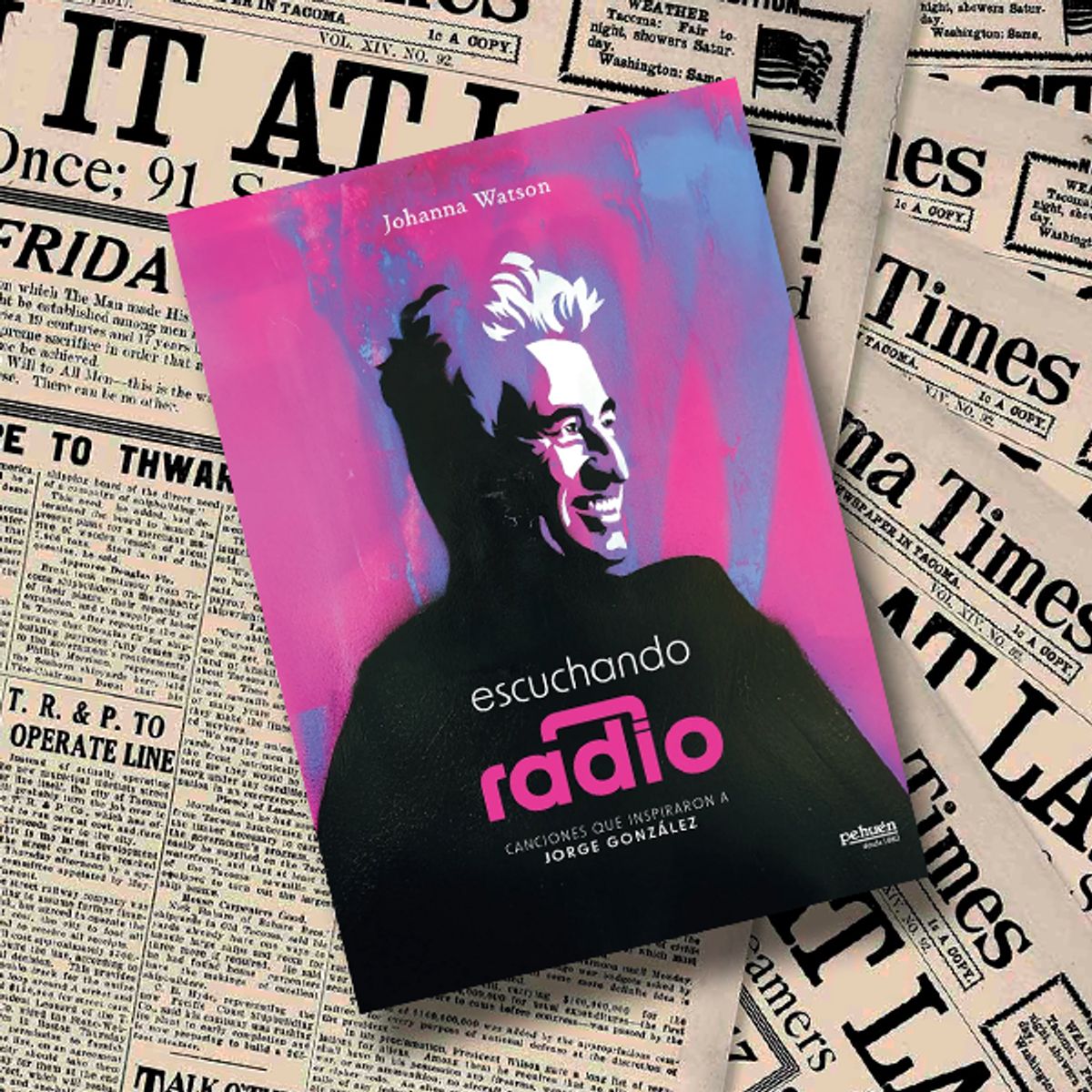 GENERICO - Libro Escuchando Radio, Canciones que inspiraron a Jorge González - Johanna Watson