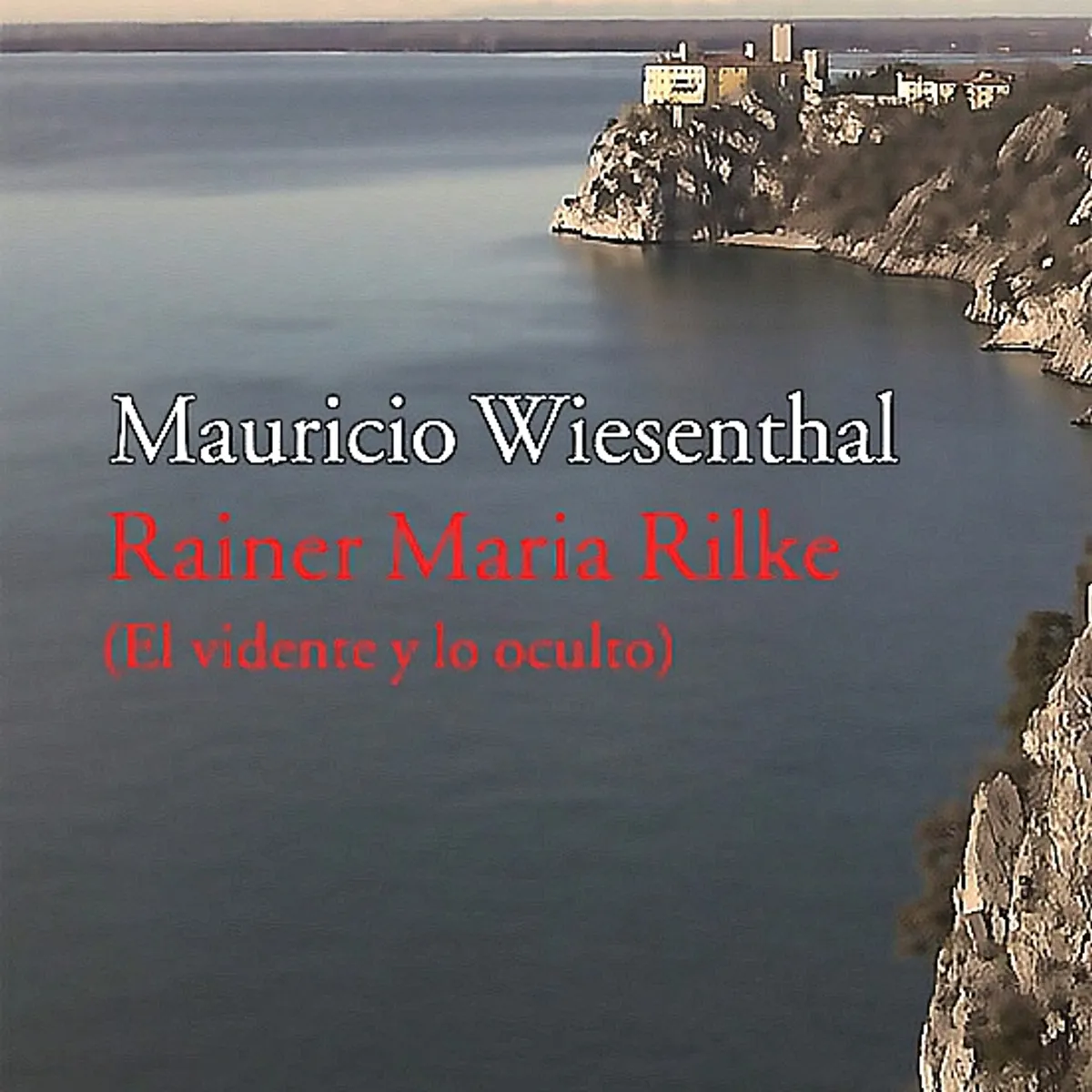 GENERICO - Libro Rilke (El Vidente Y Lo Ocul - Volker Spierling