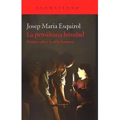 GENERICO - Libro La Penúltima Bondad - Josep Maria Esquirol