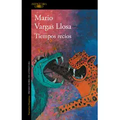 ALFAGUARA - LIBRO TIEMPOS RECIOS MARIO VARGAS LLOSA