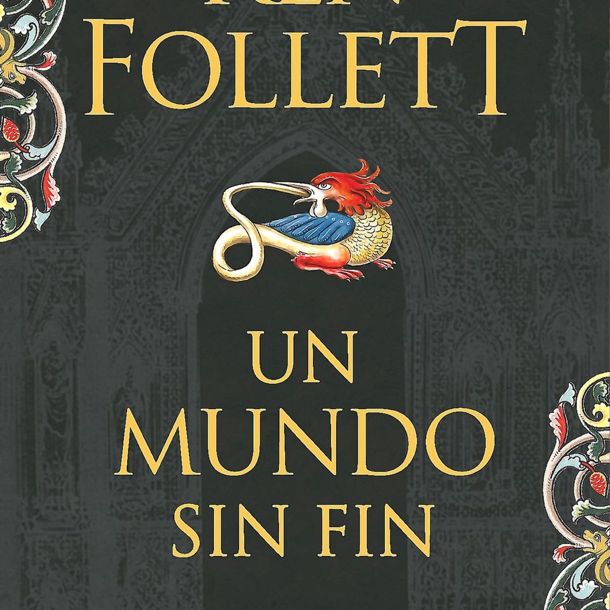 DEBOLSILLO - Libro Un Mundo Sin Fin - Ken Follett