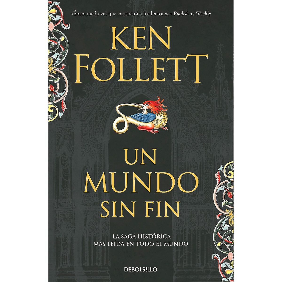 DEBOLSILLO - Libro Un Mundo Sin Fin - Ken Follett