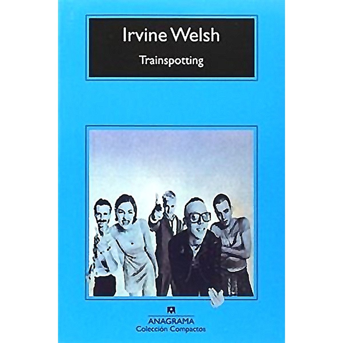 ANAGRAMA - Libro Trainspotting - Irvine Welsh