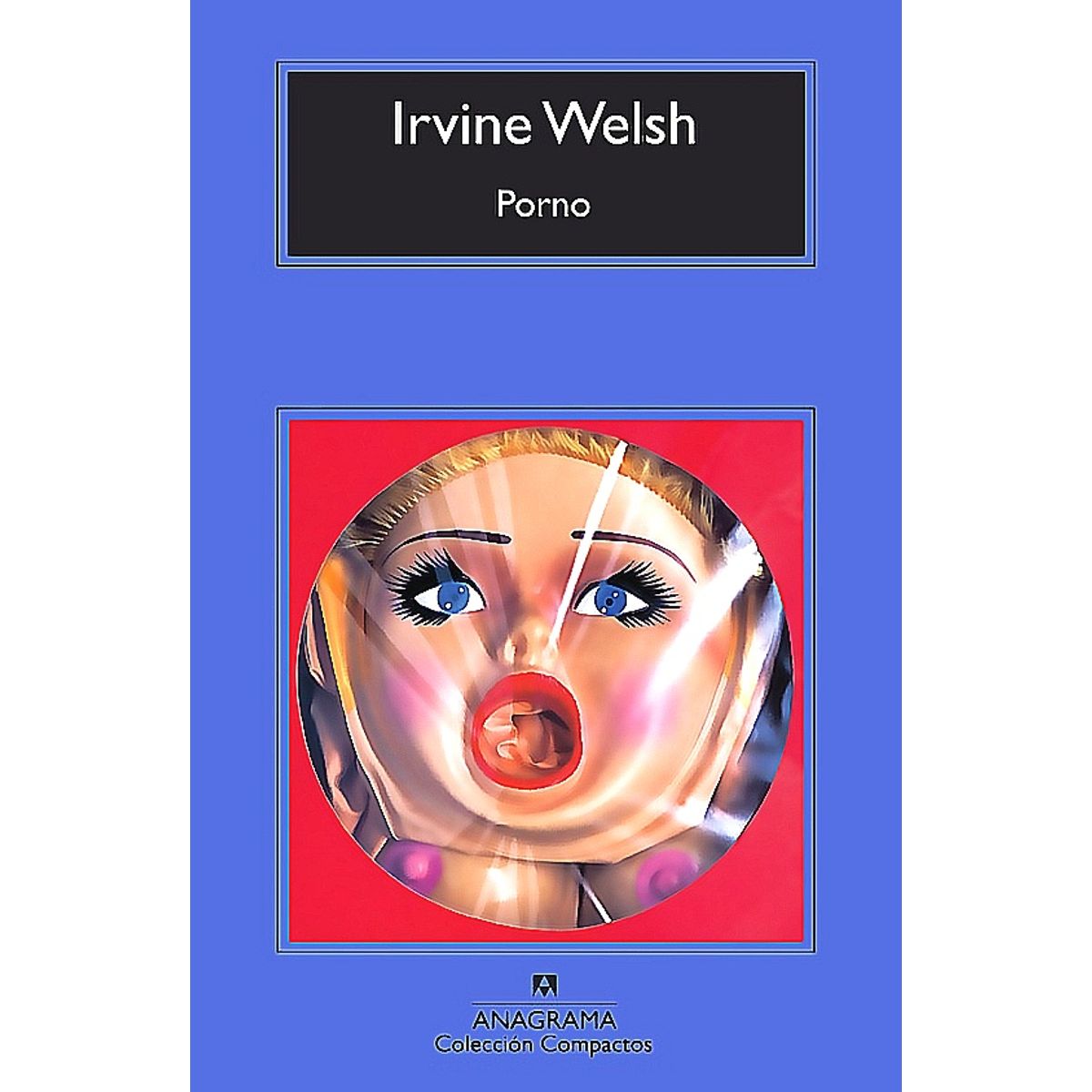 ANAGRAMA - Libro Por.no - Irvine Welsh