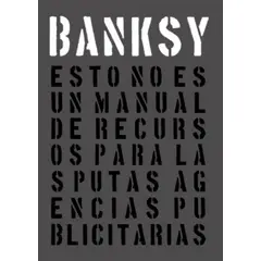 EDITORIAL CONTRAPUNTO - Banksy. Esto no es un manual de recursos