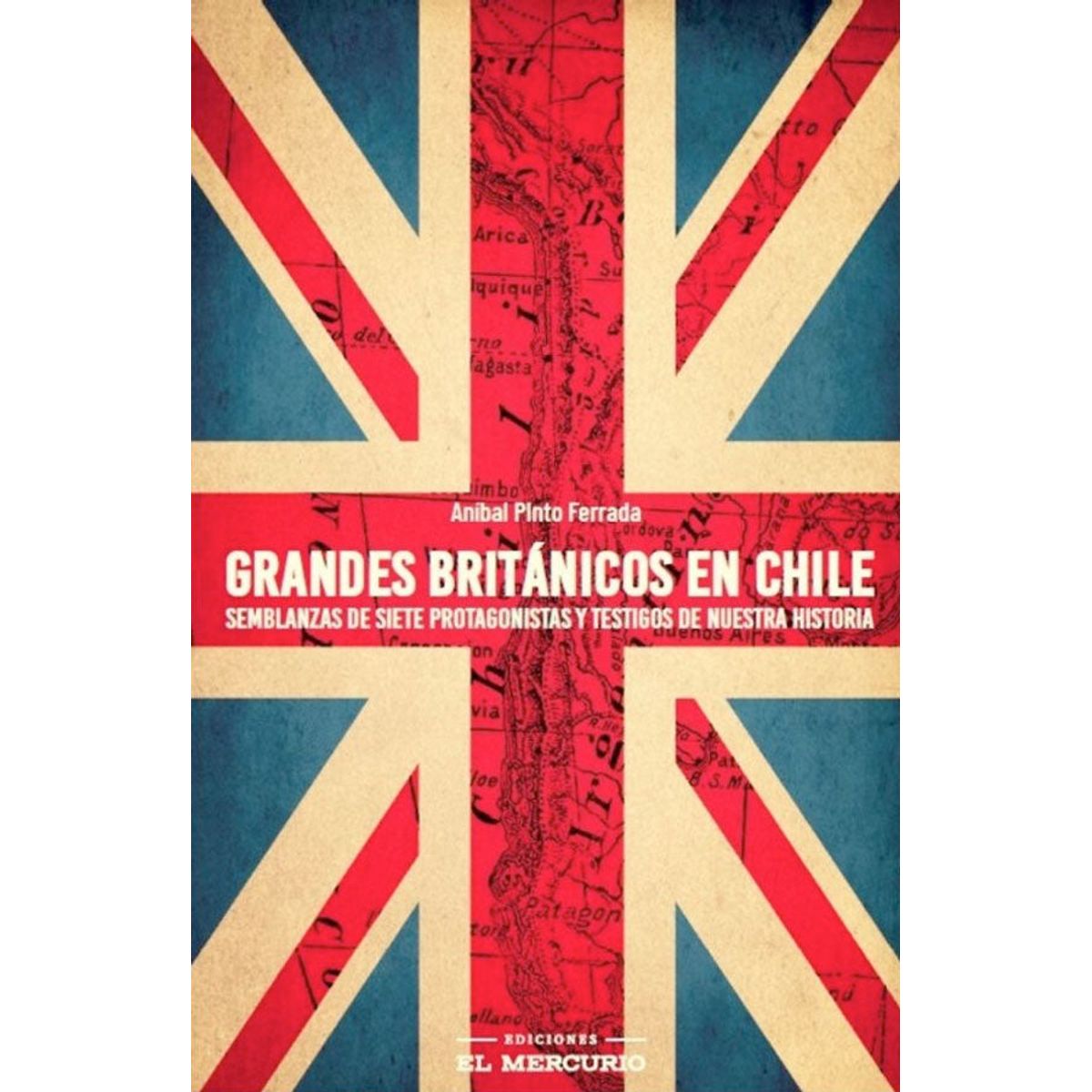 EDICIONES EL MERCURIO - Grandes británicos en Chile